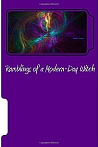 Ramblings of a Modern-Day Witch (Paperback)