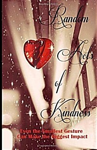 Random Acts of Kindness (a Rock & Roll Saved My Soul Anthology) (Paperback)