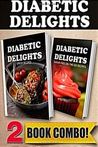 Sugar-Free Greek Recipes and Sugar-Free On-The-Go Recipes: 2 Book Combo (Paperback)
