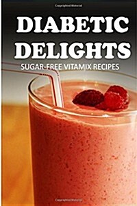 Sugar-free Vitamix Recipes (Paperback)