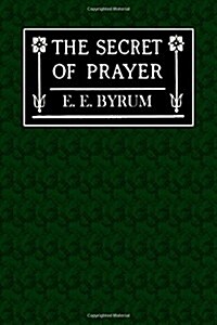 The Secret of Prayer: How and Why We Pray (Paperback)