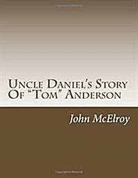 Uncle Daniels Story Of Tom Anderson (Paperback)