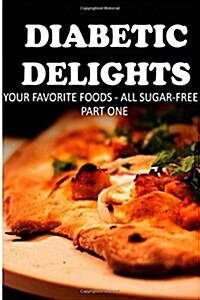 Your Favorite Foods - All Sugar-free Part One (Paperback)