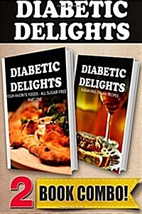 Your Favorite Foods - All Sugar-Free Part 1 and Sugar-Free Italian Recipes: 2 Book Combo (Paperback)