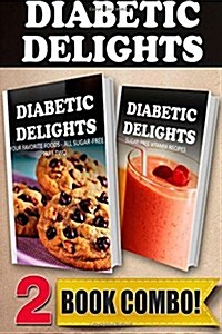 Your Favorite Foods - All Sugar-Free Part 2 and Sugar-Free Vitamix Recipes: 2 Book Combo (Paperback)