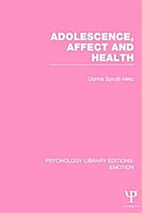 Adolescence, Affect and Health (PLE: Emotion) (Hardcover)