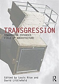 Transgression : Towards an Expanded Field of Architecture (Paperback)