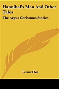 Hannibals Man and Other Tales: The Argus Christmas Stories (Paperback)