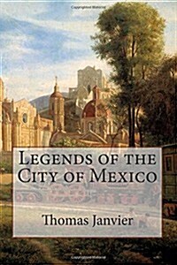 Legends of the City of Mexico (Paperback)