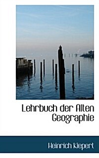 Lehrbuch Der Alten Geographie (Hardcover)