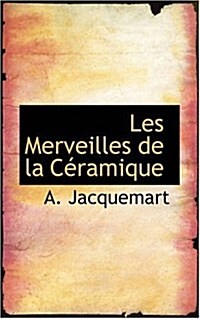 Les Merveilles De La Ceramique (Paperback)