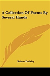A Collection of Poems by Several Hands (Paperback)