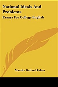 National Ideals and Problems: Essays for College English (Paperback)