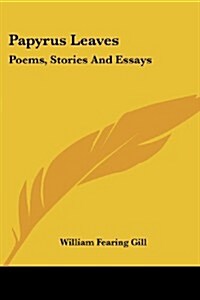 Papyrus Leaves: Poems, Stories and Essays (Paperback)