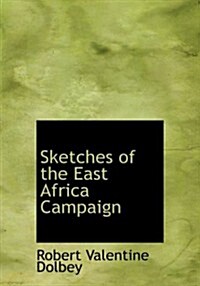 Sketches of the East Africa Campaign (Paperback, Large Print)