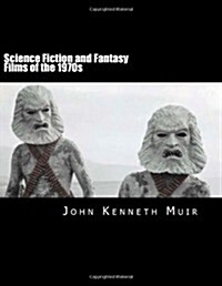 Science Fiction and Fantasy Films of the 1970s (Paperback)