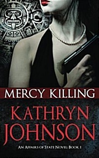 Mercy Killing: Affairs of State (Book 1) (Paperback)