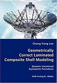 Geometrically Correct Laminated Composite Shell Modeling (Paperback)