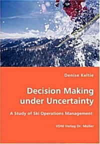 Decision Making under Uncertainty (Paperback)