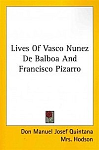 Lives of Vasco Nunez de Balboa and Francisco Pizarro (Paperback)