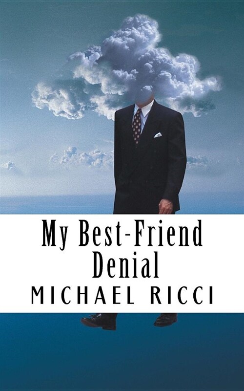 My Best-Friend Denial: Coherent Truths in an Incoherent World (Paperback)