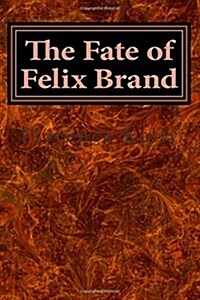 The Fate of Felix Brand (Paperback)