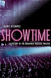 Showtime: A History of the Broadway Musical Theater (Paperback)