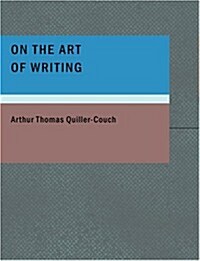 On the Art of Writing (Paperback, Large Print)