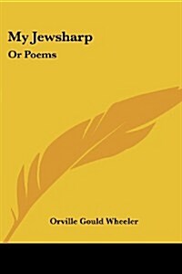 My Jewsharp: Or Poems (Paperback)