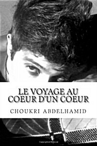 Le Voyage Au Coeur Dun Coeur (Paperback)