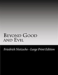 Beyond Good and Evil: Large Print (Paperback)
