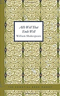 Alls Well That Ends Well (Paperback)