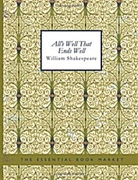 Alls Well That Ends Well (Paperback, Large Print)