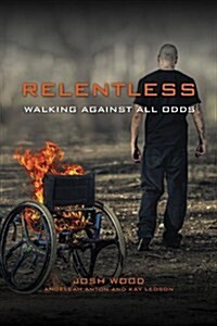 Relentless: Walking Against All Odds (Paperback)