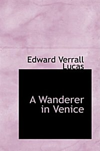 A Wanderer in Venice (Paperback)