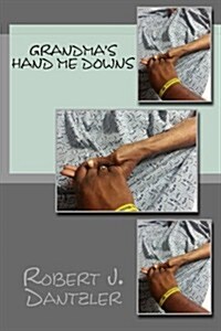 Grandmas Hand Me Downs (Paperback)