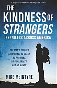 The Kindness of Strangers: Penniless Across America (Paperback)