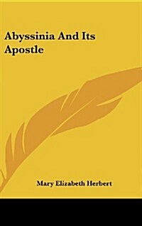 Abyssinia and Its Apostle (Hardcover)