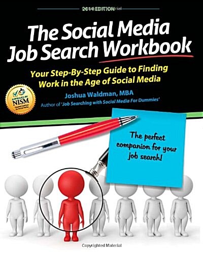 The Social Media Job Search Workbook: Your Step-By-Step Guide to Finding Work in the Age of Social Media (Paperback)
