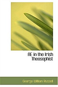 AE in the Irish Theosophist (Paperback)