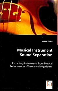 Musical Instrument Sound Separation (Paperback)