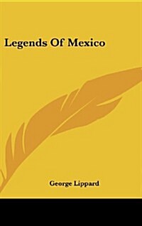 Legends of Mexico (Hardcover)