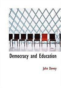 Democracy and Education (Paperback, Large Print)