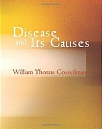 Disease and Its Causes (Paperback, Large Print)