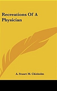 Recreations of a Physician (Hardcover)