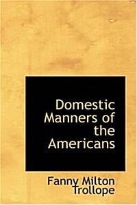 Domestic Manners of the Americans (Paperback)