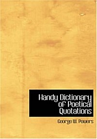 Handy Dictionary of Poetical Quotations (Paperback, Large Print)