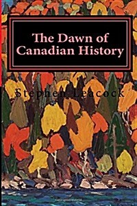 The Dawn of Canadian History (Paperback)