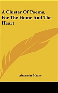 A Cluster of Poems, for the Home and the Heart (Hardcover)