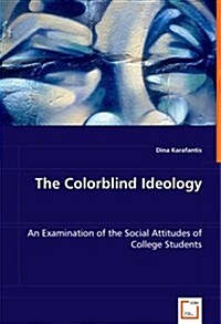 The Colorblind Ideology (Paperback)